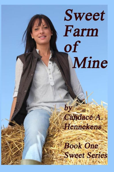 Sweet Farm Of Mine: Book One, Sweet Series