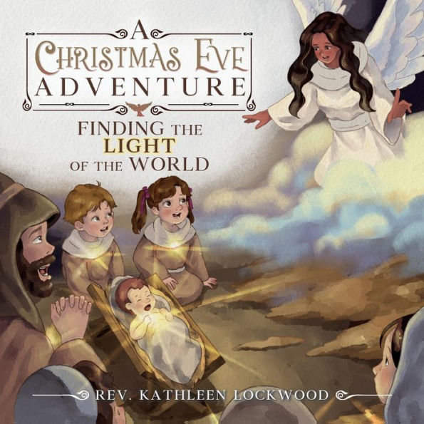 A Christmas Eve Adventure: Finding The Light Of The World