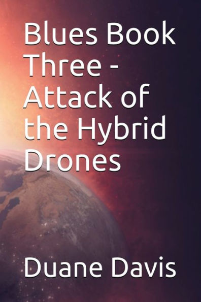 Blues Book Three - Attack of the Hybrid Drones
