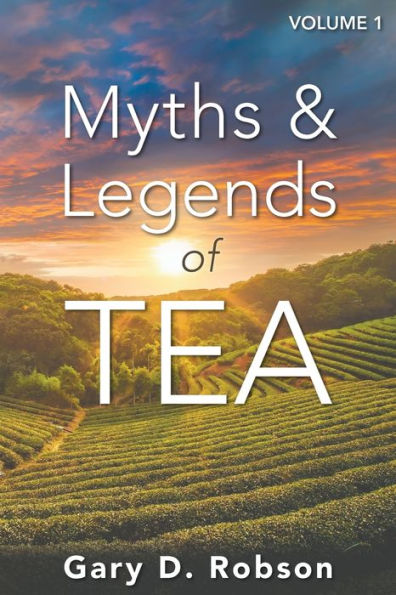Myths & Legends Of Tea, Volume 1