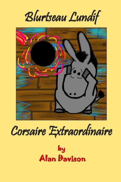 Blurtseau Lundif - Corsaire Extraordinaire (Black And White Version) (Blurtso Books)