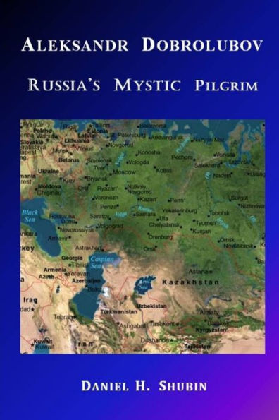 Aleksandr Dobrolubov, Russia'S Mystic Pilgrim