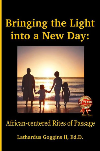 Bringing The Light Into A New Day: African-Centered Rites Of Passage