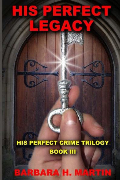 His Perfect Legacy (His Perfect Crime Trilogy)