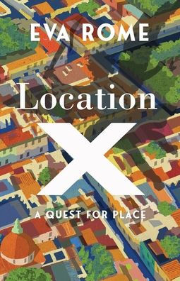 Location X: A Quest For Place