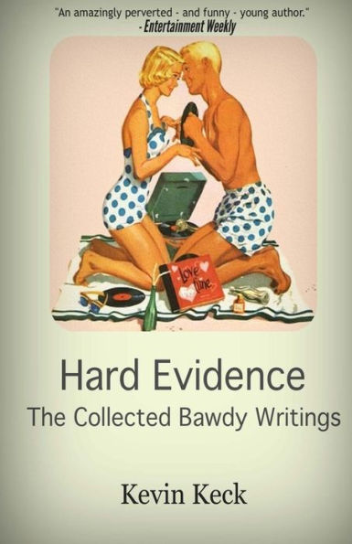 Hard Evidence: The Collected Bawdy Writings