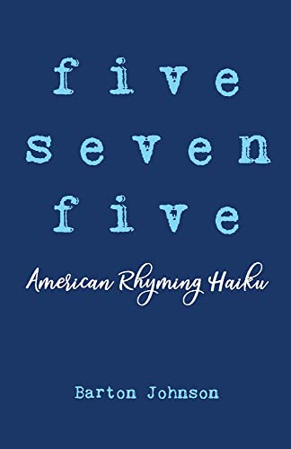 Five Seven Five - American Rhyming Haiku