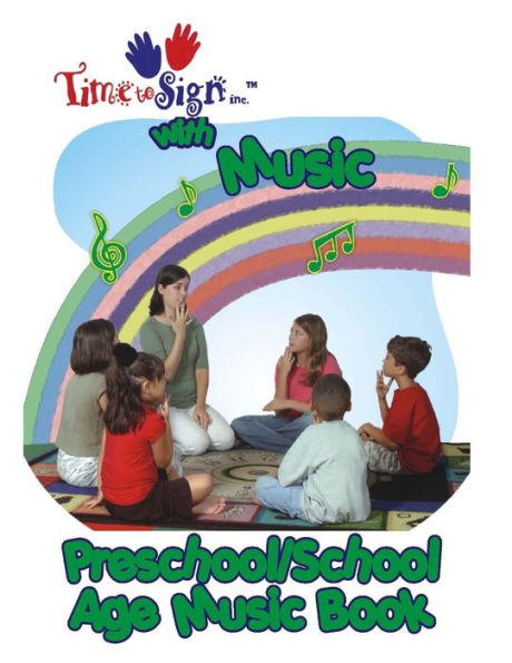 Time To Sign With Music Preschool/School Age Music Book