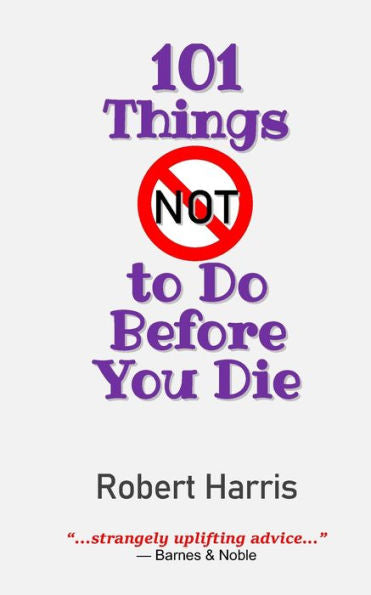 101 Things Not To Do Before You Die