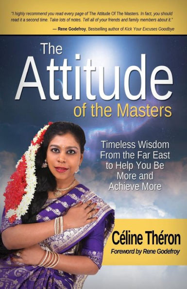 The Attitude Of The Masters: Timeless Wisdom From The Far East To Help You Be More And Achieve More