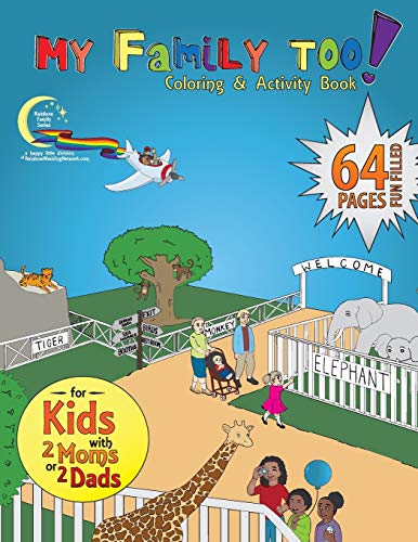 My Family Too!: 64-Page Coloring & Activity Book for Kids with 2 Moms or 2 Dads (Rainbow Family)