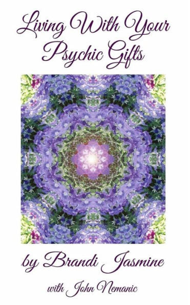 Living With Your Psychic Gifts: Listening To Your Intuition Does Not Need To Be Painful