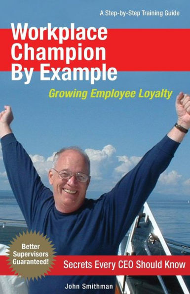 Workplace Champion By Example: A Step-By-Step Training Guide