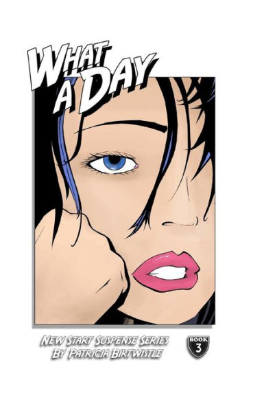 What A Day: New Start Suspense Series Book 3 (New Start Suspense Series Part One)