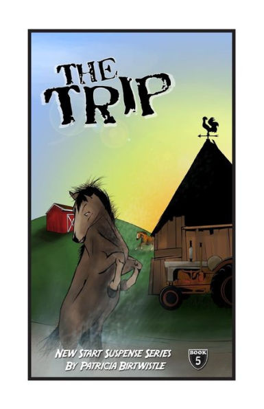 The Trip: New Start Suspense Series Book 5 (New Start Suspense Series Part One)