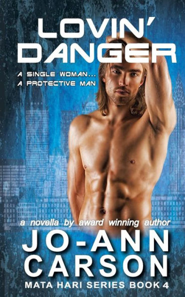 Lovin' Danger: Mata Hari Series, Book 4 (Mata Hari Suspense Series)