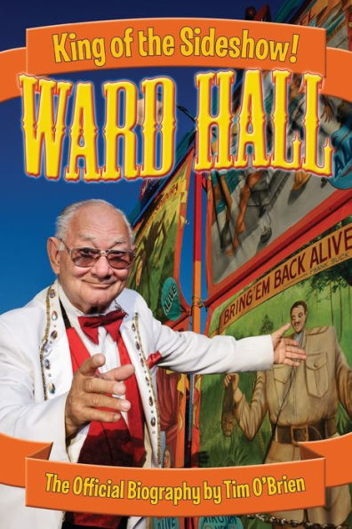Ward Hall - King Of The Sideshow!