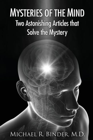 Mysteries Of The Mind: Two Astonishing Articles That Solve The Mystery