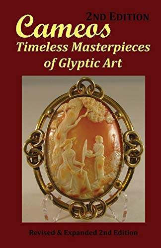 Cameos: Timeless Masterpieces Of Glyptic Art: Revised And Expanded 2Nd Edition