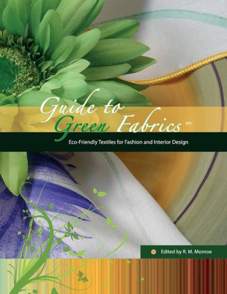 Guide To Green Fabrics: Eco-Friendly Textiles For Fashion And Interior Design