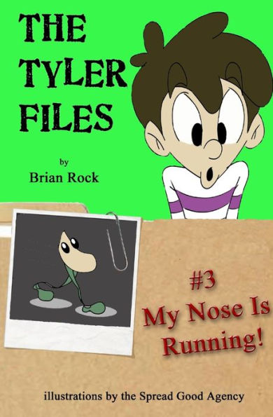 The Tyler Files #3: My Nose Is Running!
