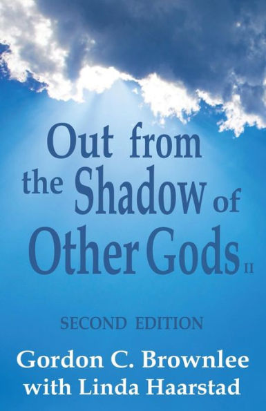 Out From The Shadow Of Other Gods Ii: Second Edition (The Shadow Books)