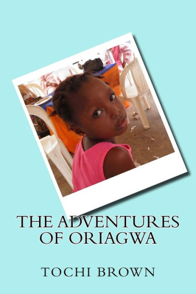 The Adventures Of Oriagwa