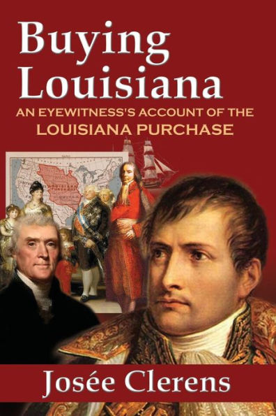 Buying Louisiana: An Eyewitness'S Account Of The Louisiana Purchase (New Edition)