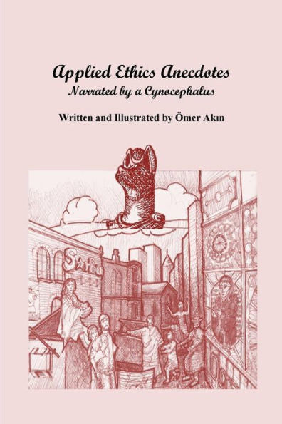 Applied Ethics Anecdotes: Reported By A Cynocephalus