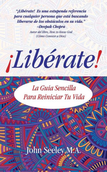 Liberate!: La Guia Sencilla Para Reiniciar Tu Vida (Spanish Edition)