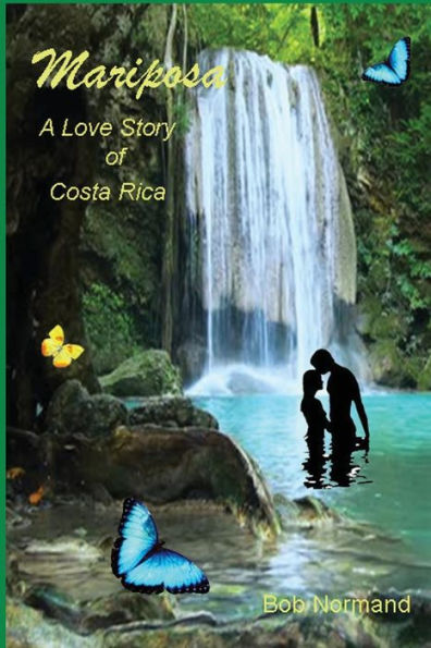 Mariposa: A Love Story Of Costa Rica