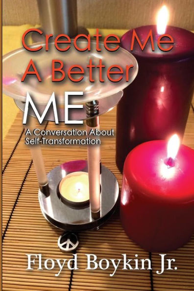 Create Me A Better Me: A Conversation About Self-Transformation