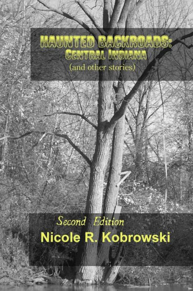 Haunted Backroads: Central Indiana (And Other Stories)