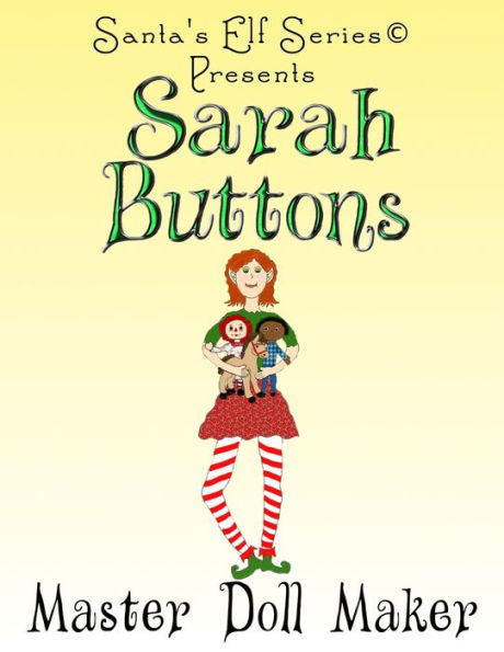 Sarah Buttons, Master Doll Maker (Santa's Elf)