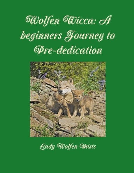 Wolfen Wicca: A Beginners Journey To Pre-Dedication