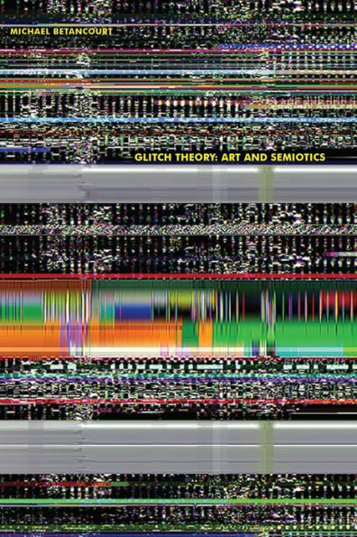 Glitch Theory: Art And Semiotics