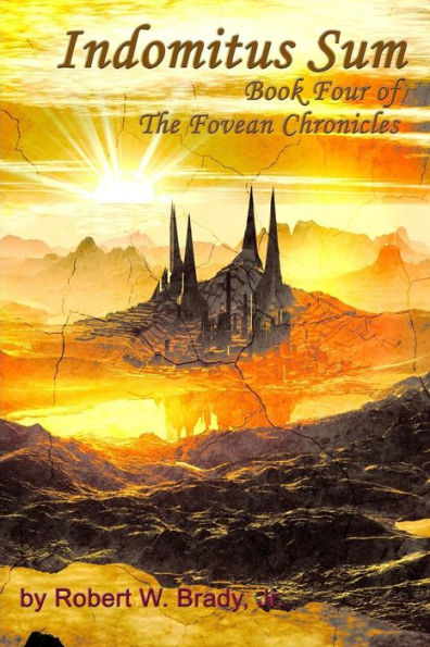 Indomitus Sum: Book Four Of The Fovean Chronicles