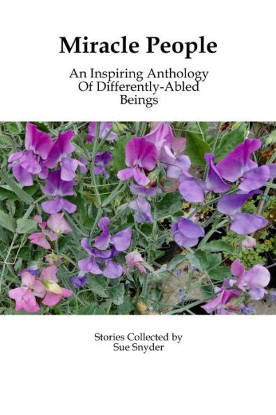 Miracle People: An Inspiring Anthology Of Differently-Abled Beings