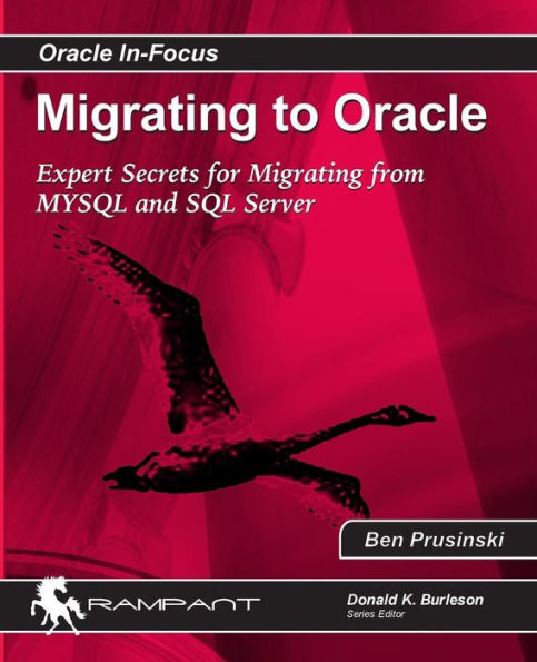 Migrating To Oracle: Expert Secrets For Migrating From Mysql And Sql Server (Oracle In Focus)