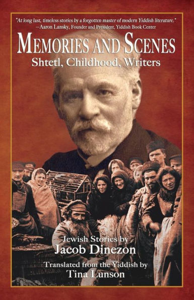 Memories And Scenes: Shtetl, Childhood, Writers