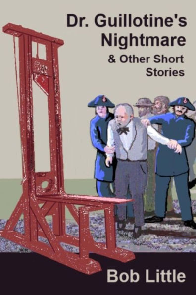 Dr. Guillotine'S Nightmare & Other Short Stories