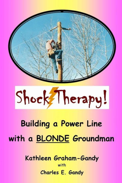 Shock Therapy: Building A Power Line With A Blonde Groundman