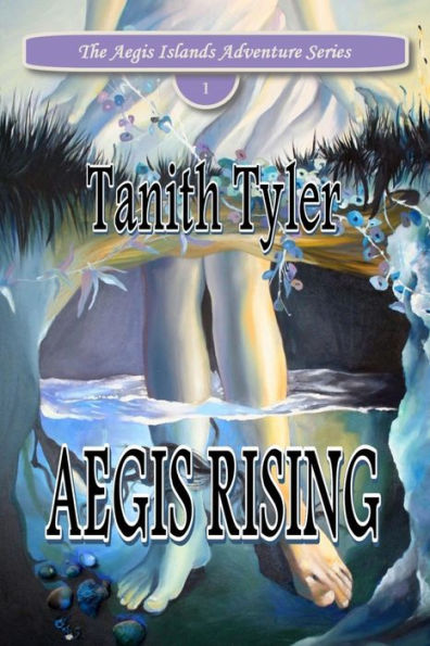 Aegis Rising (The Aegis Islands Adventure Series)