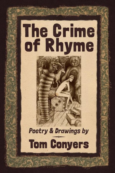 The Crime Of Rhyme: Poetry & Drawings By Tom Conyers