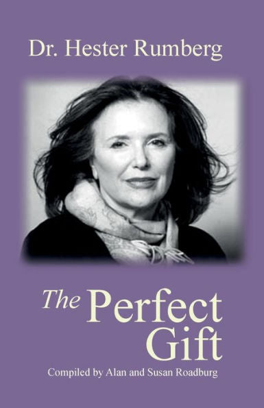The Perfect Gift: Celebrating The Life Of Dr. Hester Rumberg