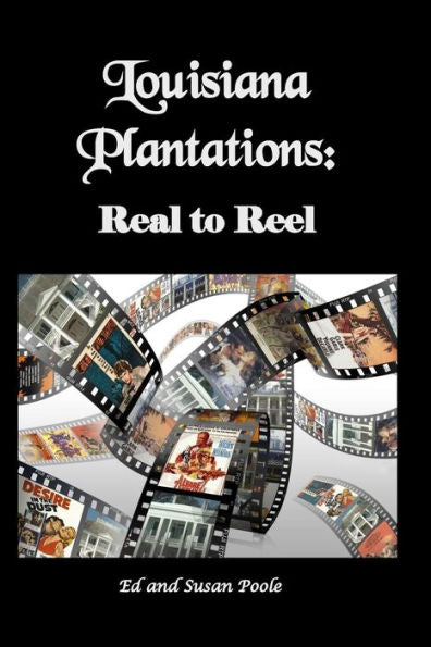 Louisiana Plantations: Real To Reel