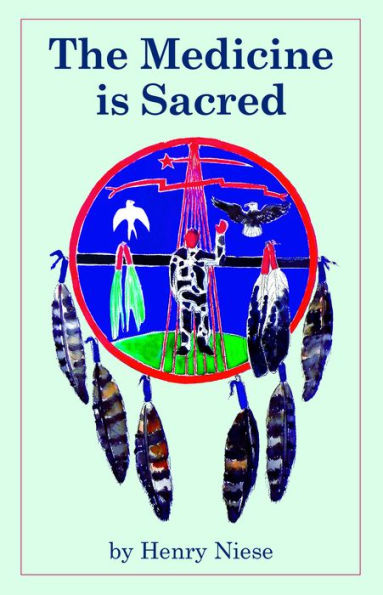 The Medicine Is Sacred