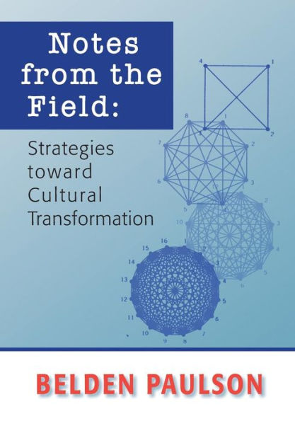 Notes From The Field: Strategies Toward Cultural Transformation