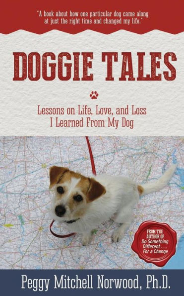 Doggie Tales: Lessons On Life, Love, And Loss I Learned From My Dog