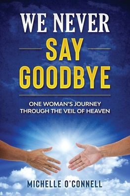 We Never Say Goodbye: I Never, Ever Imagined Having One Near Death Experience ....Let Alone 5 Of Them